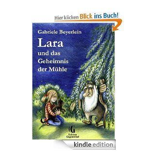 Lara und das Geheimnis der Mhle eBook: Gabriele Beyerlein, Susanne Smajic: Kindle Shop