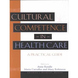 Cultural Competence in Health Care: A Practice Guide