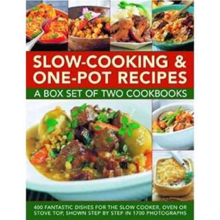 Slow Cooking & One Pot Recipes: A Box Set of Two Cookbooks: 400 Fantastic Dishes for the Slow Cooker, Oven or Stove Top, Shown Step by Step in 1700 Ph