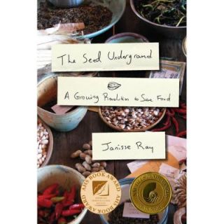 The Seed Underground: A Growing Revolution to Save Food 9781603583060