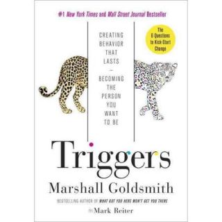Triggers: Creating Behavior That Lasts  becoming the Person You Want to Be