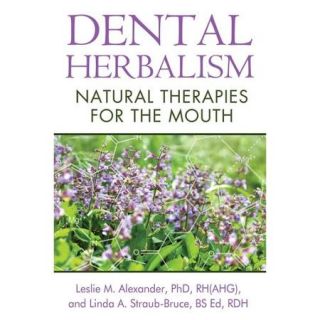 Dental Herbalism: Natural Therapies for the Mouth