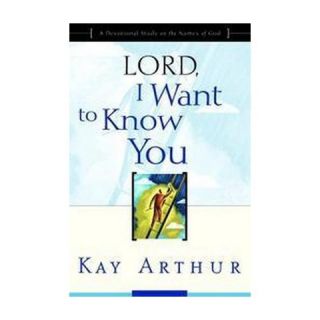 Lord, I Want to Know You (Paperback)
