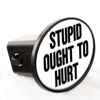 Knockout Decals   "Stupid Ought To Hurt" Hitch Cover