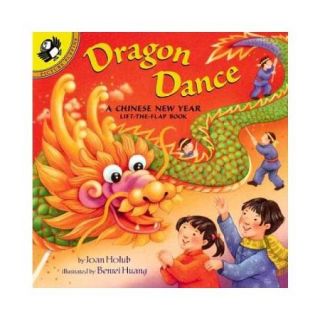 Dragon Dance a Chinese New Year: A Chinese New Year Lift The Flap Book