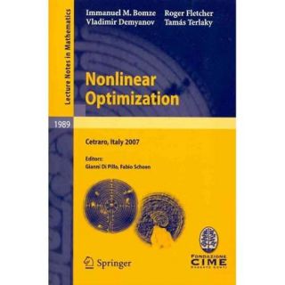 Nonlinear Optimization: Lectures Given at the C.I.M.E. Summer School Held in Cetraro, Italy, July 1 7, 2007