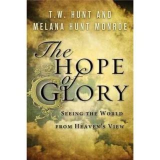 The Hope of Glory: Seeing the World from Heaven's View