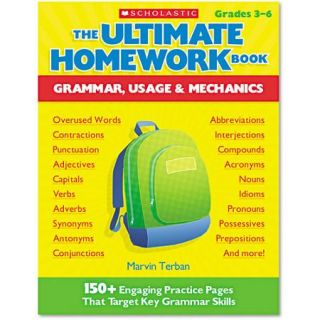 Scholastic The Ultimate Homework Book: Grammar, Usage and Mechanics, Grades 3 6, 176 Pages
