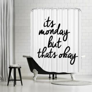 Americanflat ''Its Monday But Thats Okay'' Shower Curtain