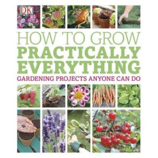 How to Grow Practically Everything 9781465408594