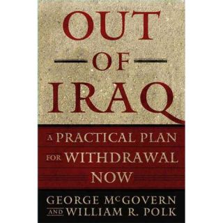 Out of Iraq: A Practical Plan for Withdrawal Now