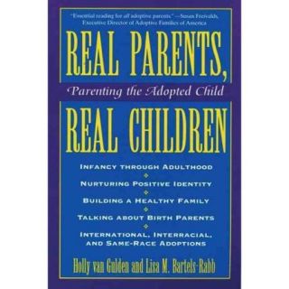 Real Parents, Real Children ; Parenting the Adopted Child: Parenting the Adopted Child