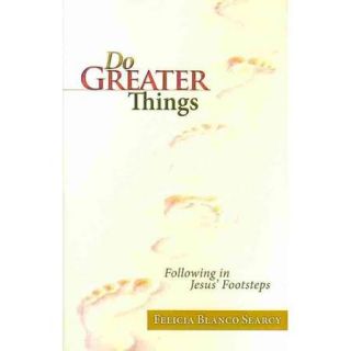 Do Greater Things: Following in Jesus' Footsteps
