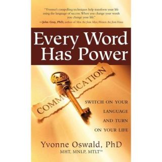 Every Word Has Power: Switch on Your Language and Turn on Your Life