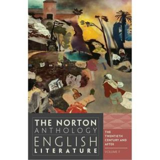 The Norton Anthology of English Literature: The Twentieth Century and After