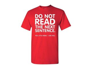 Do Not Read The Next Sentence Adult T Shirt Tee