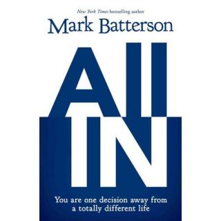All In: You Are One Decision Away from a Totally Different Life