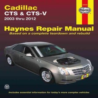 Haynes Cadillac CTS & CTS V Automotive Repair Manual: 2003 Thru 2012