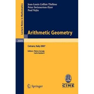 Arithmetic Geometry: Lectures Given at the C.I.M.E. Summer School Held in Cetraro, Italy, September 10 15, 2007