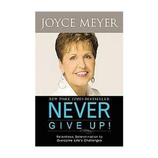 Never Give Up! (Reprint) (Paperback)