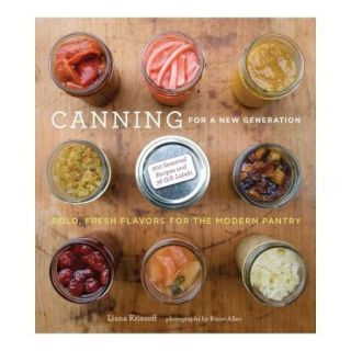 Canning for a New Generation Bold, Fresh Flavors for the Modern Pantry