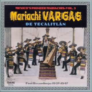 Mariachis, Vol. 3: Their First Recordings 1937 47