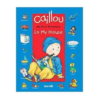 Caillou My First Dictionary ( Caillou) (Board)