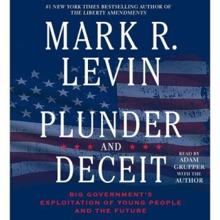 Plunder and Deceit: Big Government's Exploitation of Young People and the Future