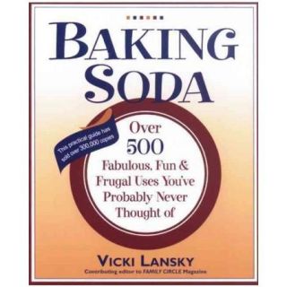 Baking Soda: Over 500 Fabulous, Fun, and Frugal Uses You'Ve Probably Never Thought of