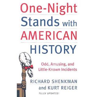 One Night Stands With American History: Odd, Amusing, and Little Known Incidents