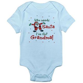 CafePress Newborn Baby Christmas Who Needs Santa I've Got Grandma Bodysuit