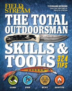 Field & Stream The Total Outdoorsman Skills & Tools Manual (Paperback