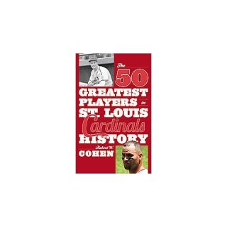 The 50 Greatest Players in St. Louis Cardina (Reprint) (Paperback