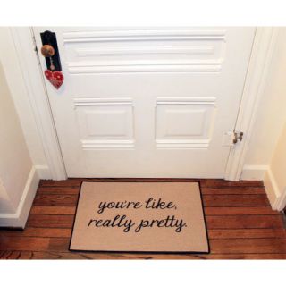 Youre Like, Really Pretty Reminder Doormat by Be There in Five