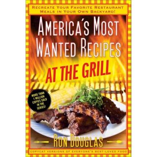 Americas Most Wanted Recipes at the Grill (Paperback)