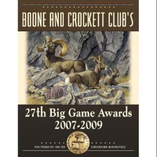 Boone and Crockett Club's 27th Big Game Awards: 2007 2009 (Boone & Crockett Club's Big Game Awards) Multi Colored