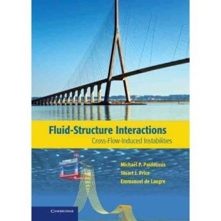 Fluid Structure Interactions: Cross Flow Induced Instabilities