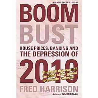 Boom Bust: House Prices, Banking and the Depression of 2010