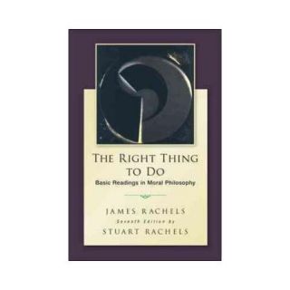 The Right Thing to Do: Basic Readings in Moral Philosophy