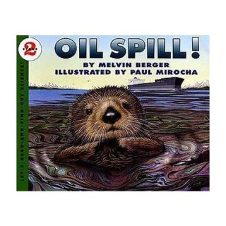 Oil Spill! ( LetS Read And Find Out Science, Stage 2) (Paperback
