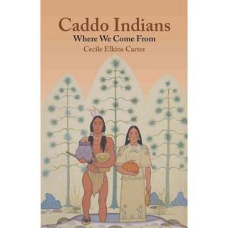 Caddo Indians: Where We Came from