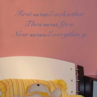 First We Had Each Other Then We Had You Wall Decal by Pop Decors