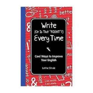 Write (Or Is That Right?) Every Time (Hardcover)